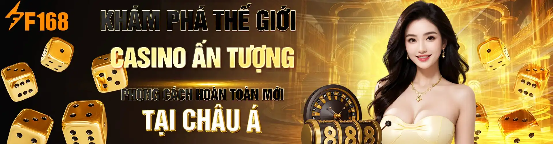 Khám phá thế giới casino ấn tượng nhất châu Á tại F168
